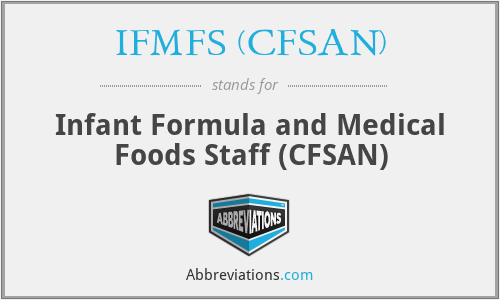 IFMFS (CFSAN) - Infant Formula and Medical Foods Staff (CFSAN)